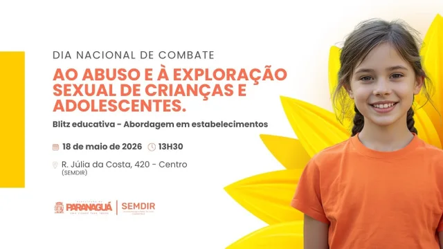 Paranaguá promove ações de conscientização no Dia Nacional de Combate ao Abuso e à Exploração Sexual de Crianças e Adolescentes