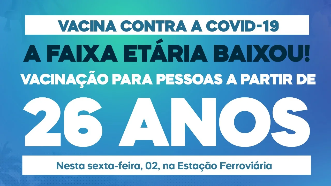 Pessoas com idade de 26 anos ou mais serão vacinados nesta sexta-feira, 2
