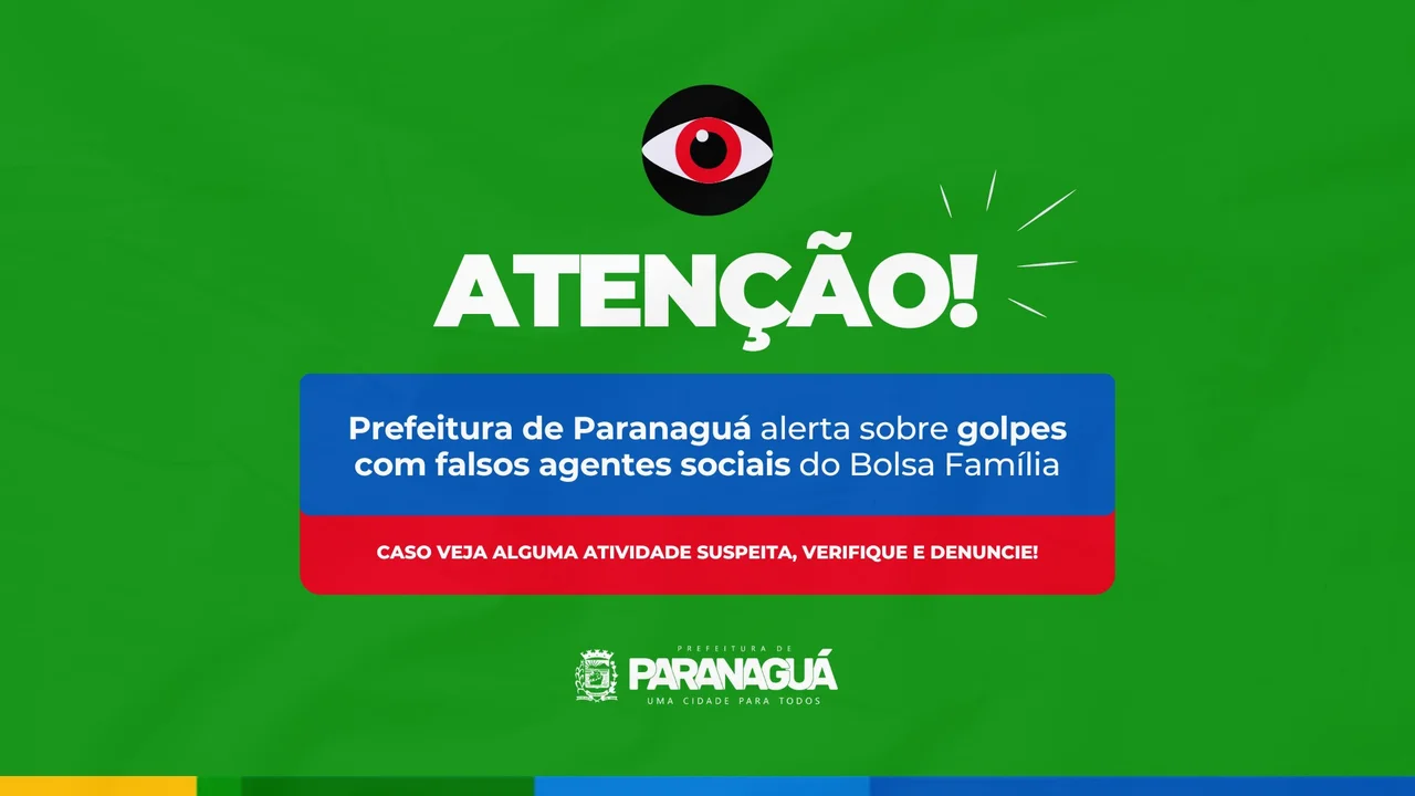 Prefeitura de Paranaguá alerta população para golpes com falsos agentes sociais do Bolsa Família