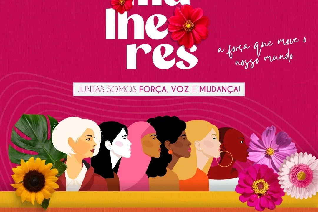 Dia Internacional das Mulheres: Juntas Somos Força, Voz e Mudança