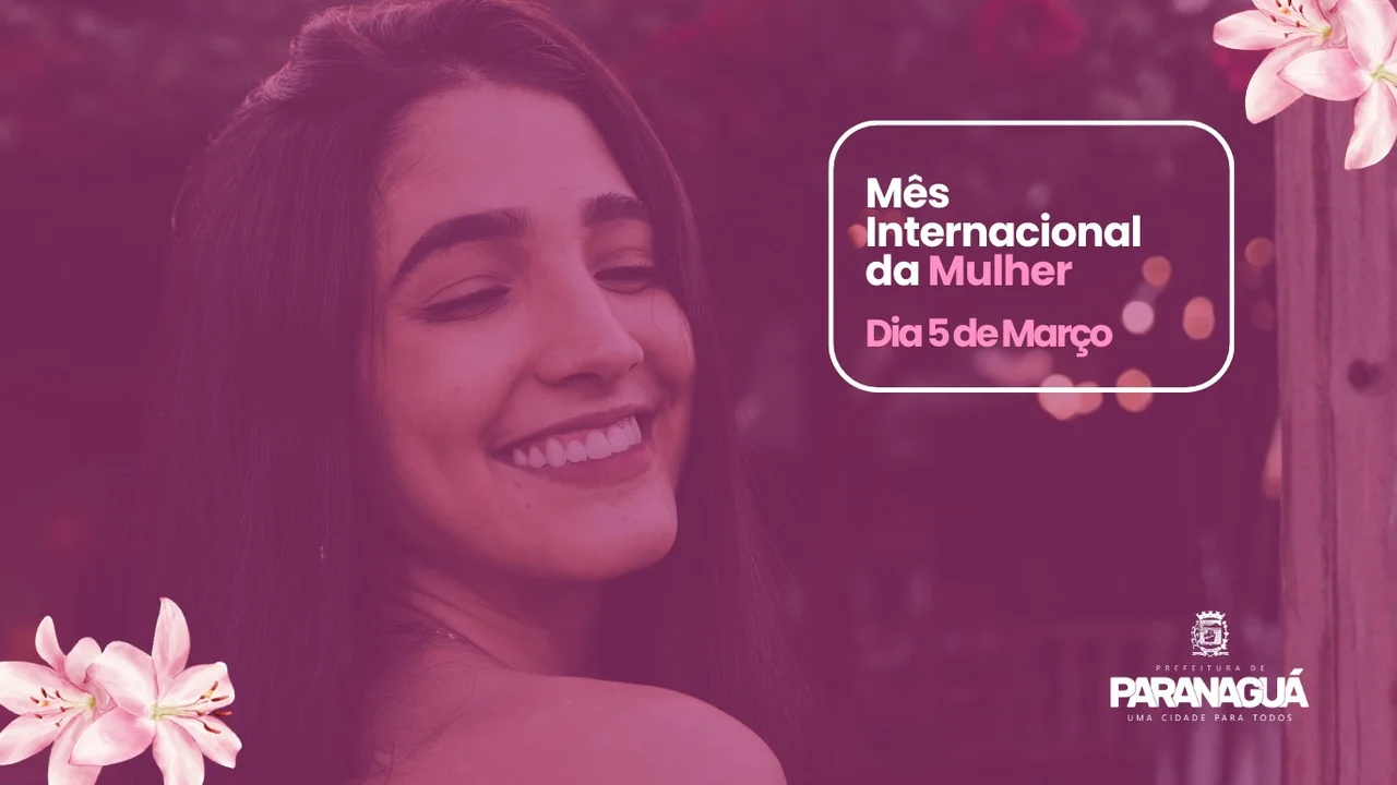 Paranaguá celebra o Mês da Mulher com ações de saúde, bem-estar e homenagens