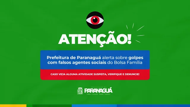 Prefeitura de Paranaguá alerta população para golpes com falsos agentes sociais do Bolsa Família