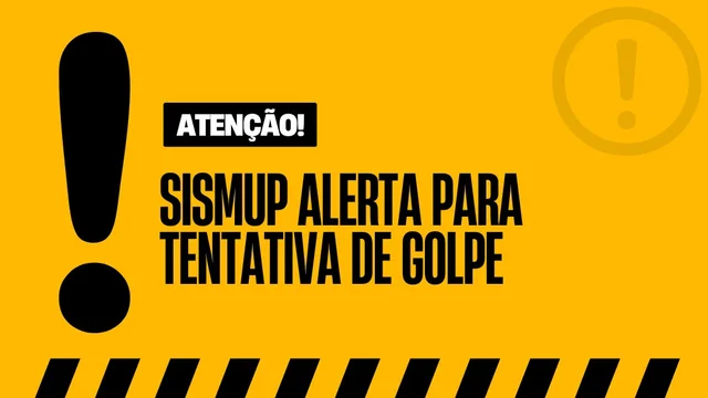 Sismup alerta servidores aposentados para tentativas de golpe